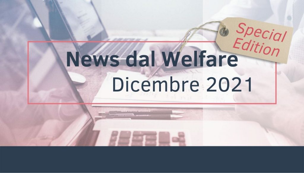 NewsLetter Dicembre Special Edition News dal Welfare - Dicembre 2021 (Special Edition)