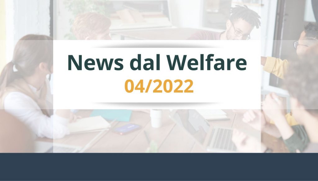 News dal Welfare 4 News dal Welfare - 04/2022